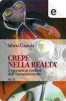 Crepe nella realtà by Mario Gazzola