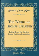 The Works of Thomas Deloney by Francis Oscar Mann