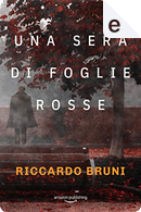 Una sera di foglie rosse by Riccardo Bruni