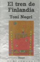 El Tren de Finlandia by Toni Negri