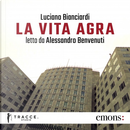 La vita agra by Luciano Bianciardi