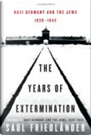 The Years of Extermination by Saul Friedlander