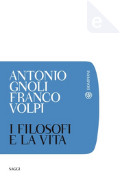 I filosofi e la vita by Antonio Gnoli, Franco Volpi