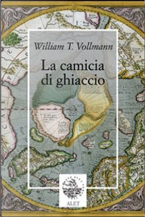La camicia di ghiaccio by William T. Vollmann