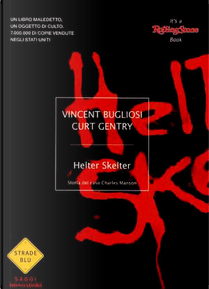 Helter Skelter by Curt Gentry, Vincent Bugliosi