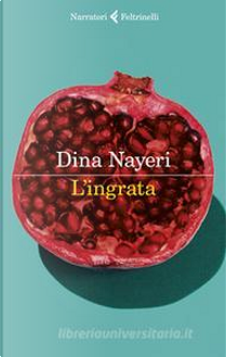 L'ingrata by Dina Nayeri