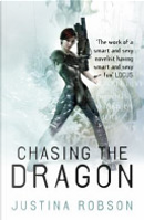 Chasing the Dragon by Justina Robson