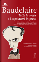 Tutte le poesie e i capolavori in prosa by Charles Baudelaire