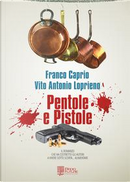 Pentole e pistole by Franco Caprio, Vito Antonio Loprieno