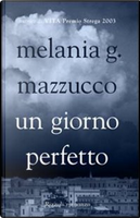 Un giorno perfetto by Melania G. Mazzucco