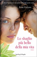 Lo sbaglio più bello della mia vita by Katie Cotugno