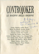Controjoker by Alberto Olivetti, Aldo Mondino, Alfonso Berardinelli, Alfredo Pirri, Beppe Sebaste, Daniele Del Giudice, Enzo Cucchi, Fabrizia Ramondino, Gianni Celati, Gianni Dessì, Ginevra Bompiani, Giorgio Agamben, Giuseppe Gallo, Luigi Malerba, Maurizio Bettini, Mimmo Paladino, Paolo Volponi, Piero Gilardi, Stefano Benni, Stefano Di Stasio, Titina Maselli, Umberto Eco, Valerio Magrelli, Vincenzo Consolo Controjoker by Alberto Olivetti, Aldo Mondino, Alfonso Berardinelli, Alfredo Pirri, Beppe Sebaste, Daniele Del Giudice, Enzo Cucchi, Fabrizia Ramondino, Gianni Celati, Gianni Dessì, Ginevra Bompiani, Giorgio Agamben, Giuseppe Gallo, Luigi Malerba, Maurizio Bettini, Mimmo Paladino, Paolo Volponi, Piero Gilardi, Stefano Benni, Stefano Di Stasio, Titina Maselli, Umberto Eco, Valerio Magrelli, Vincenzo Consolo
