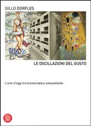 Le oscillazioni del gusto by Gillo Dorfles