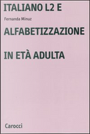 Italiano L2 e alfabetizzazione in età adulta by Fernanda Minuz