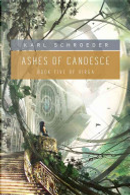 Ashes of Candesce by Karl Schroeder