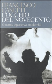L'occhio del Novecento by Francesco Casetti