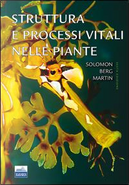Struttura e processi vitali nelle piante by Diana W. Martin, Eldra P. Solomon, Linda R. Berg