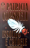 Insolito e crudele by Patricia D Cornwell