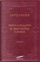 Il mio nome è Jamie by Diana Gabaldon