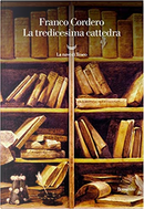 La tredicesima cattedra by Franco Cordero
