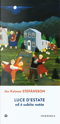 Luce d'estate ed è subito notte by Jón Kalman Stefánsson