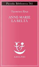 Anne-Marie la beltà by Yasmina Reza