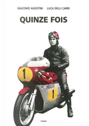 Quinze fois by Giacomo Agostini, Luca Delli Carri