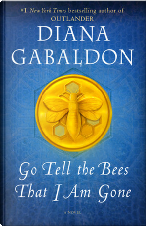 Go Tell the Bees That I Am Gone by Diana Gabaldon