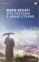 Vita precaria e amore eterno by Mario Desiati