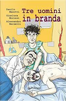 Tre uomini in branda by Alessandro Berselli, Danilo Masotti, Gianluca Morozzi