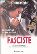 Fasciste. La vita delle donne nel ventennio mussoliniano by Sergio Vicini