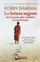 Le lettere segrete del monaco che vendette la sua Ferrari by Robin S. Sharma