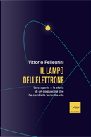 Il lampo dell’elettrone by Pellegrini, Vittorio