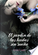 El jardín de las hadas sin sueño by Esther Sanz