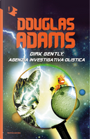 Dirk Gently, agenzia investigativa olistica by Douglas Adams