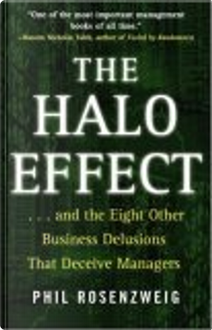 The Halo Effect by Phil Rosenzweig
