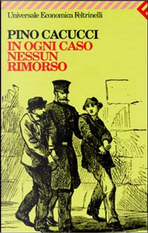 In ogni caso nessun rimorso by Pino Cacucci