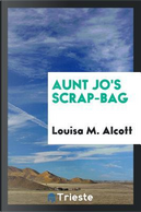 Aunt Jo's scrap-bag by Louise M. Alcott