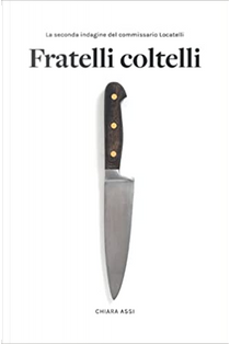 Fratelli coltelli by Chiara Assi