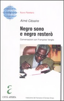 Negro sono e negro resterò by Aime Cesaire, Françoise Vergès