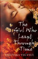 The Girl Who Leapt Through Time by Yasutaka Tsutsui