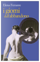 I giorni dell'abbandono by Elena Ferrante