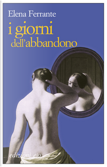 I giorni dell'abbandono by Elena Ferrante