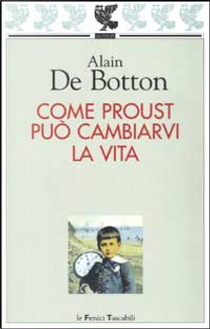 Come Proust può cambiarvi la vita by Alain de Botton