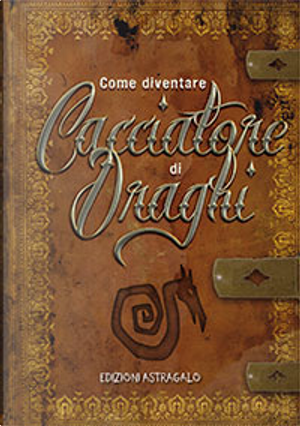 Come diventare cacciatore di draghi by Andrea Rotondo, Francesca D'Amato, Marco Feo