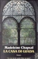 La casa di giada by Madeleine Chapsal