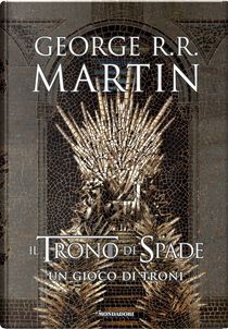 Il Trono di Spade - Libro 1 (di 5): Un gioco di troni by George R.R. Martin