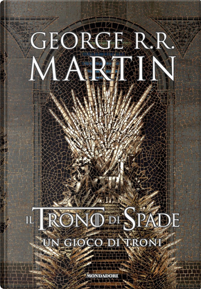 Il Trono di Spade. Libro 1: Un gioco di troni by George R.R. Martin
