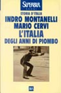 L'Italia degli anni di piombo by Indro Montanelli, Mario Cervi