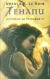 Historias de Terramar 4 Tehanu by Ursula K. Le Guin